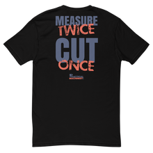 Measure Twice Cut Once T-Shirt