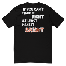 If You Can't Make It Right T-Shirt