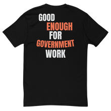 Good Enough For Government Work T-Shirt
