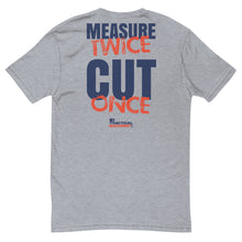 Measure Twice Cut Once T-Shirt