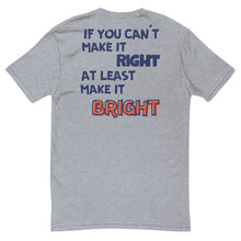 If You Can't Make It Right T-Shirt