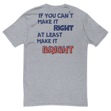 If You Can't Make It Right T-Shirt