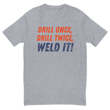 Drill it Once, Drill it Twice T-Shirt