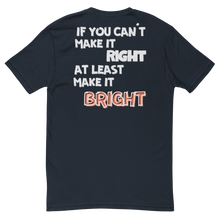 If You Can't Make It Right T-Shirt
