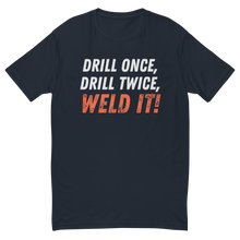 Drill it Once, Drill it Twice T-Shirt