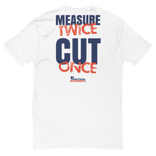 Measure Twice Cut Once T-Shirt