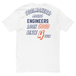 Toolmakers Making Engineers Look Good T-Shirt