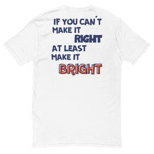 If You Can't Make It Right T-Shirt