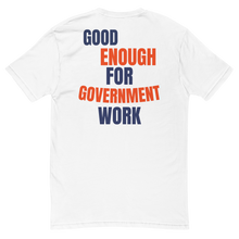 Good Enough For Government Work T-Shirt