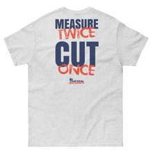 Measure Twice Cut Once T-Shirt
