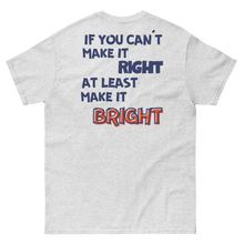 If You Can't Make It Right T-Shirt